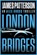 London Bridges, James Patterson - Paperback - 9780316606707