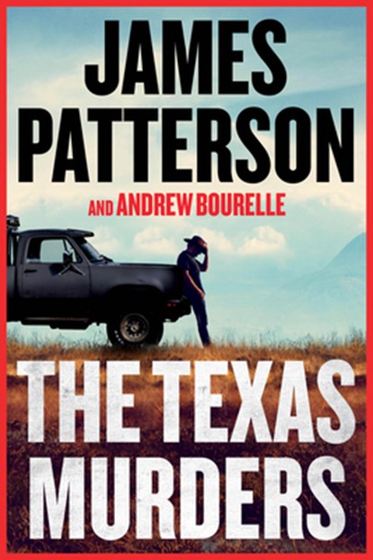 The Texas Murders: A Texas Ranger Thriller, James Patterson - Paperback - 9780316606721