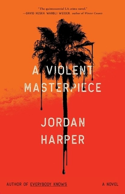 A Violent Masterpiece, Jordan Harper - Paperback - 9780316607964