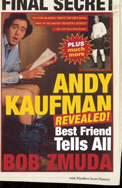 Andy Kaufman Revealed!, Bob Zmuda ; Matthew Scott Hanson ; Mathew Scott Hanson ; Matthew Scott Hansen - Paperback - 9780316610988