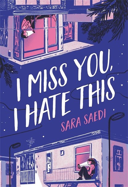 I Miss You, I Hate This, Sara Saedi - Gebonden - 9780316629829
