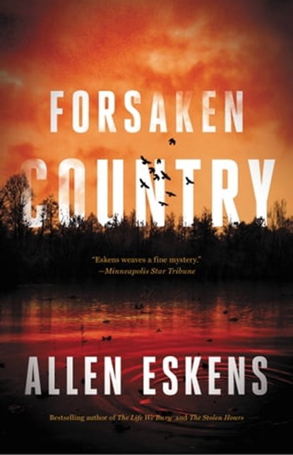 Forsaken Country, Allen Eskens - Ebook - 9780316703529