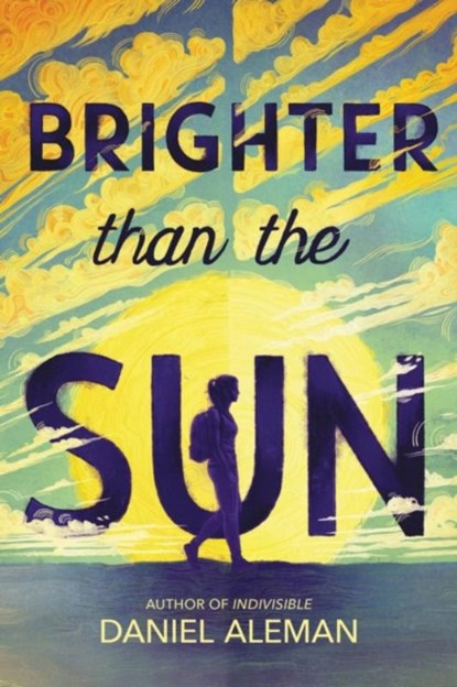 Brighter Than the Sun, Daniel Aleman - Gebonden - 9780316704472