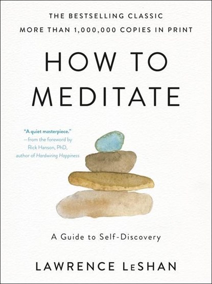 How to Meditate, Lawrence LeShan - Paperback - 9780316706353