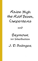 Raise High the Room Beam, Carpenters - J.D. Salinger - 9780316769518
