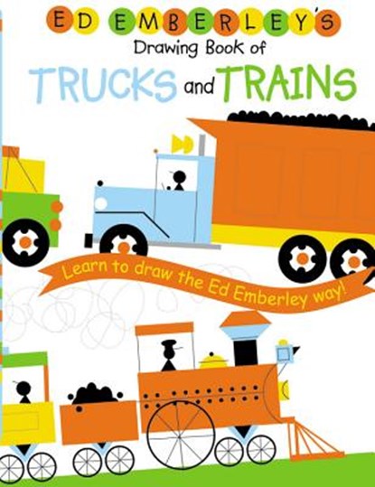Ed Emberley's Drawing Book of Trucks and Trains, Ed Emberley - Paperback - 9780316789677