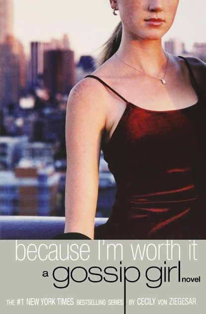 BECAUSE I'M WORTH IT, Cecily von Ziegesar - Paperback - 9780316909686