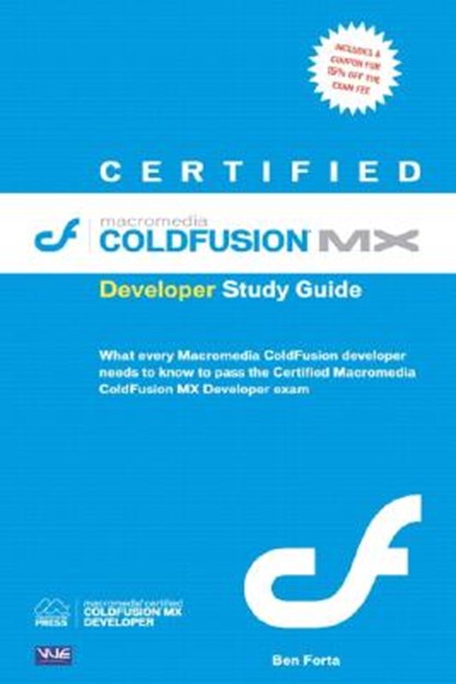 Certified Macromedia Coldfusion MX Developer Study Guide, Ben Forta - Paperback - 9780321180582