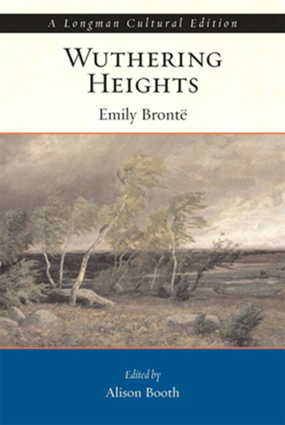 Wuthering Heights, A Longman Cultural Edition, Emily Bronte ; Alison Booth - Paperback - 9780321212986