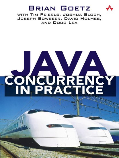 Java Concurrency in Practice, Brian Goetz ; Tim Peierls ; Joshua Bloch ; Joseph Bowbeer - Paperback - 9780321349606
