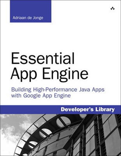 Essential App Engine, JONGE,  Adriaan de - Paperback - 9780321742636