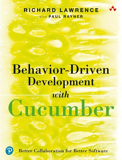 Behavior-Driven Development with Cucumber, Richard Lawrence ; Paul Rayner - Paperback - 9780321772633