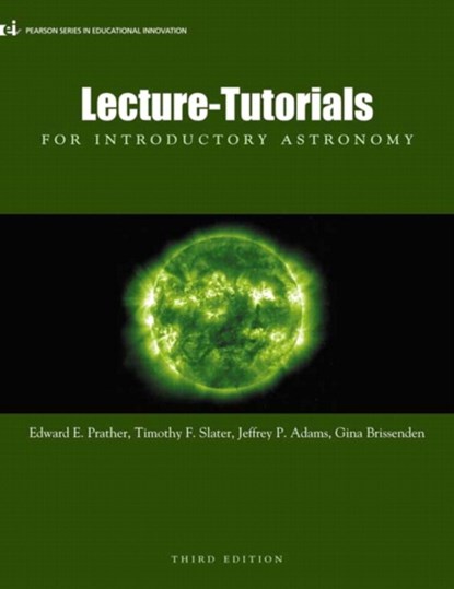 Lecture- Tutorials for Introductory Astronomy, Edward Prather ; Tim Slater ; Jeff Adams ; Gina Brissenden - Paperback - 9780321820464