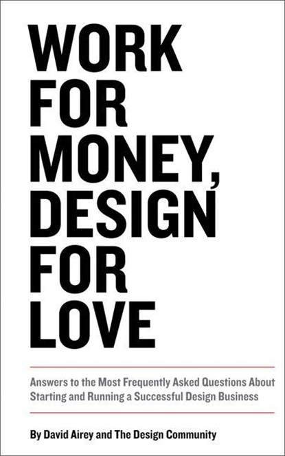 Work for Money, Design for Love, David Airey - Paperback - 9780321844279