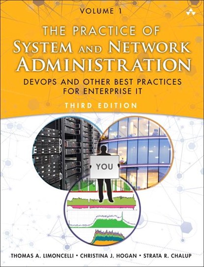 The Practice of System and Network Administration, Thomas Limoncelli ; Christina Hogan ; Strata Chalup - Paperback - 9780321919168