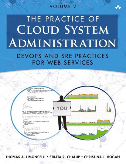 The Practice of Cloud System Administration, Thomas Limoncelli ; Strata Chalup ; Christina Hogan - Paperback - 9780321943187
