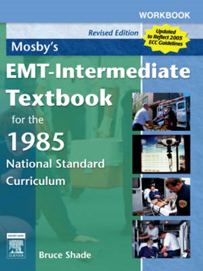 Workbook for Mosby's EMT - Intermediate Textbook for the 1985 National Standard Curriculum, Bruce R. Shade - Paperback - 9780323047609