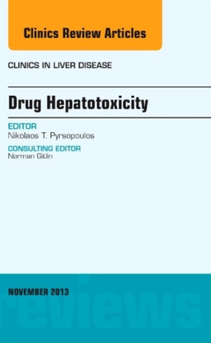 Drug Hepatotoxicity, An Issue of Clinics in Liver Disease, Nicholaos Pyrsopoulos - Gebonden - 9780323261067