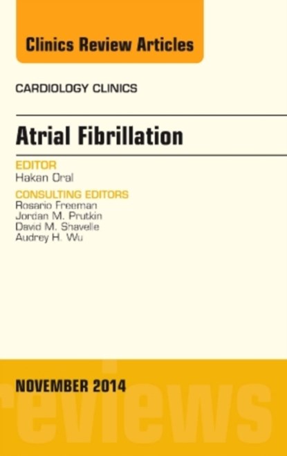 Atrial Fibrillation, An Issue of Cardiology Clinics, Hakan (University of Michigan) Oral - Gebonden - 9780323323673