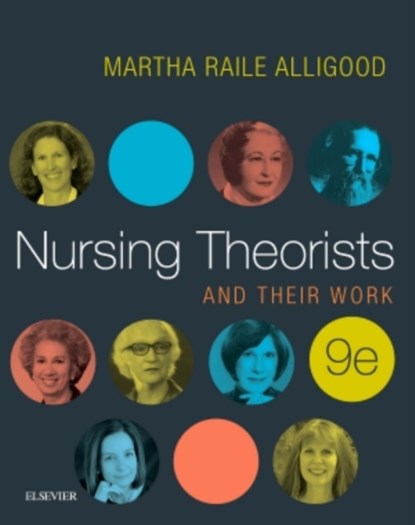 Nursing Theorists and Their Work, Martha Raile Alligood - Paperback - 9780323402248