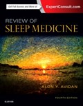 Review of Sleep Medicine | Avidan, Alon Y. (professor and Vice Chair, Director, Ucla Sleep Disorders Center; Ucla Department of Neurology, David Geffen School of Medicine at Ucla, Los Angeles, Ca, Usa) | 