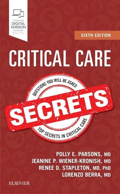 Critical Care Secrets, Polly E. (E.L. Amidon Professor and Chair Parsons ; Jeanine P. Wiener-Kronish ; Lorenzo (Anesthesiologist and Critical Care Physician Berra ; Renee D. Stapleton - Paperback - 9780323510646