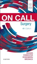 On Call Surgery | Adams, Gregg A. (staff Surgeon, Director of Surgical Education, Santa Clara Valley Medical Center, San Jose, Ca; Clinical Instructor, Department of General Surgery, Stanford University Medical Center, Stanford, Ca) ; Bresnick, Stephen D. (clinical Assista | 