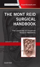 The Mont Reid Surgical Handbook | The University Of Cincinnati Residents ; Makley, Amy (assistant Professor of Surgery, University of Cincinnati, Cincinnati, Ohio) | 