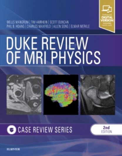 Duke Review of MRI Physics: Case Review Series, Wells (Medical Director & Neuroradiologist Mangrum ; Quoc Bao Hoang ; Tim J Amrhein ; Scott M Duncan - Paperback - 9780323530385