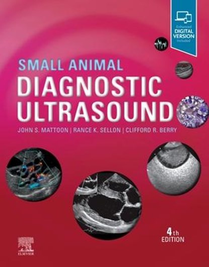 Small Animal Diagnostic Ultrasound, John S. Mattoon ; Rance K. Sellon ; Clifford Rudd Berry - Gebonden - 9780323533379