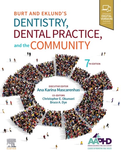 Burt and Eklund's Dentistry, Dental Practice, and the Community, Amer Assoc of Public Health Dentistry - Paperback - 9780323554848
