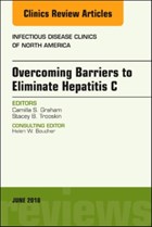 Overcoming Barriers to Eliminate Hepatitis C, An Issue of Infectious Disease Clinics of North America | Graham, Camilla S., Md (harvard Medical School, Boston, Ma) ; Trooskin, Stacey B., Md, PhD (drexel University College of Medicine, Philadelphia, Pa) | 