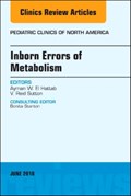 Inborn Errors of Metabolism, An Issue of Pediatric Clinics of North America | Sutton, Vernon Reid, Md (baylor College of Medicine, Houston, Tx) ; El-Hattab, Ayman W., Md, Faap, Facmg (tawam Hospital, Al-Ain,<br>United Arab Emirates) | 