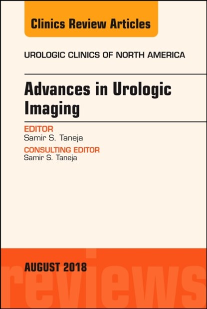 Advances in Urologic Imaging, An Issue of Urologic Clinics, Samir S. Taneja - Gebonden - 9780323641654