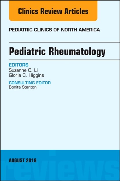Pediatric Rheumatology, An Issue of Pediatric Clinics of North America, Suzanne Li ; Gloria C Higgins - Gebonden - 9780323641692
