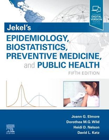 Jekel's Epidemiology, Biostatistics, Preventive Medicine, and Public Health, Joann G. (Professor of Medicine Elmore ; Dorothea (Associate Director Wild ; Heidi D. (Oregon Health and Science University Nelson ; David L. (Associate Clinical Professor of Epidemiology and Public Health and Medicine Katz - Paperback - 9780323642019