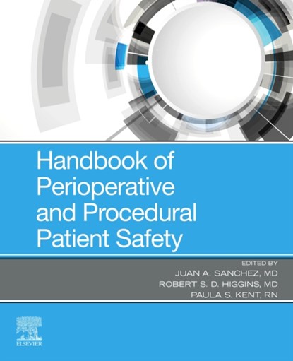 Handbook of Perioperative and Procedural Patient Safety, Juan A. (Department of Surgery Sanchez ; Robert S. D. Higgins ; Paula S. Kent - Paperback - 9780323661799