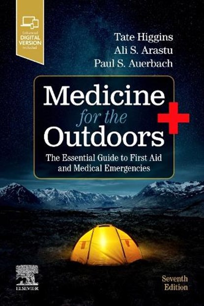 Medicine for the Outdoors, Tate Higgins ; Ali S. Arastu ; Paul S. (Redlich Family Professor Auerbach - Paperback - 9780323680561