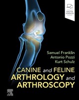 Canine and Feline Arthrology and Arthroscopy - Samuel Patrick Franklin ; Antonio Pozzi ; Kurt Schulz - 9780323712552