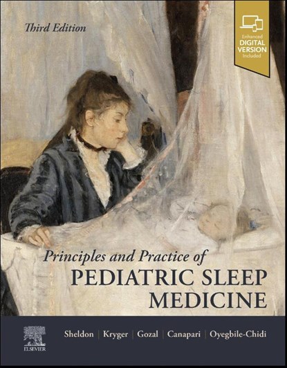 Principles and Practice of Pediatric Sleep Medicine, Stephen H Sheldon ; Meir H Kryger ; David Gozal - Gebonden - 9780323755665
