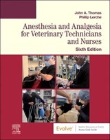 Anesthesia and Analgesia for Veterinary Technicians and Nurses - John Thomas ; Phillip Lerche - 9780323760119