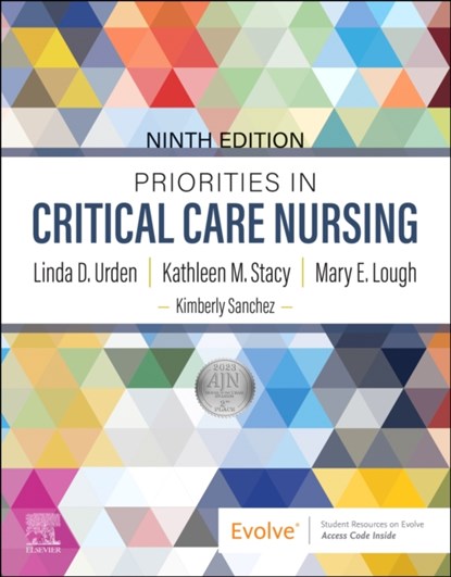 Priorities in Critical Care Nursing, Linda D. (Professor Emeritus Urden ; Kathleen M. (Critical Care Clinical Nurse Specialist Stacy ; Mary E. Lough - Paperback - 9780323809900