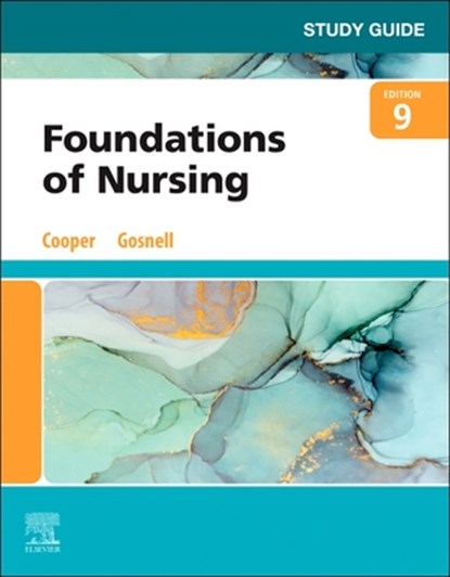Study Guide for Foundations of Nursing, Kim Cooper ; Kelly (Department Chair and Associate Professor Gosnell - Paperback - 9780323812047