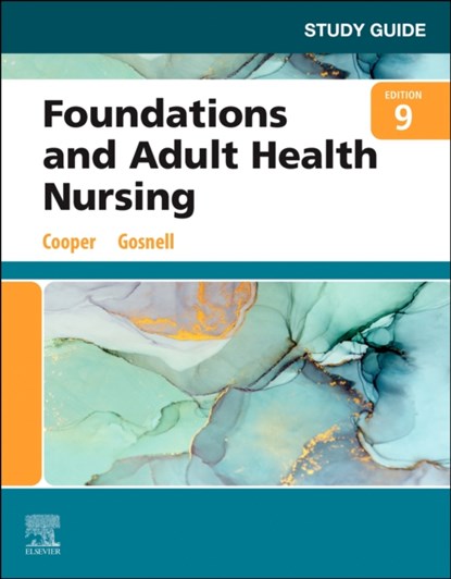 Study Guide for Foundations and Adult Health Nursing, KIM,  MSN, RN (Associate Professor and Dean, School of Nursing at Ivy Tech Community College) Cooper ; Kelly (Associate Professor and Department Chair, School of Nursing at Ivy Tech Community College) Gosnell - Paperback - 9780323812061
