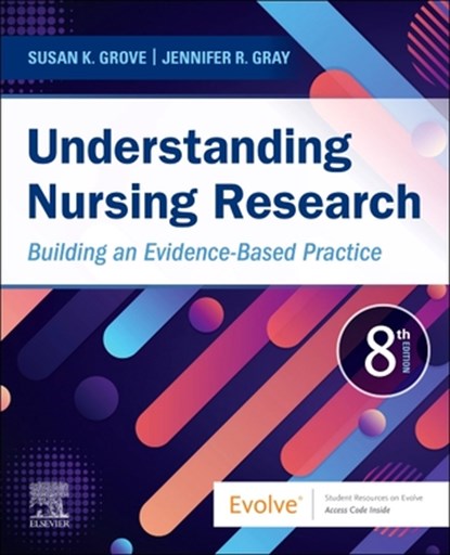 Understanding Nursing Research, Susan K. (Professor Emeritus Grove ; Jennifer R. (Dean Gray - Paperback - 9780323826419