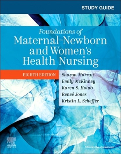 Study Guide for Foundations of Maternal-Newborn and Women's Health Nursing, Sharon Smith (Professor Emerita Murray ; Emily Slone (Baylor Healthcare System McKinney - Paperback - 9780323827393