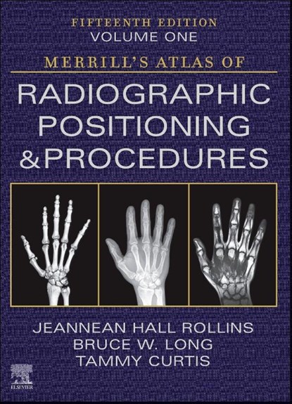 Merrill's Atlas of Radiographic Positioning and Procedures - Volume 1, Jeannean Hall (Associate Professor Rollins ; Bruce W. (Director and Associate Professor (Retired) Long ; Tammy Curtis - Gebonden - 9780323832809