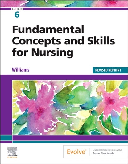 Fundamental Concepts and Skills for Nursing - Revised Reprint, Patricia A. Williams - Paperback - 9780323847667