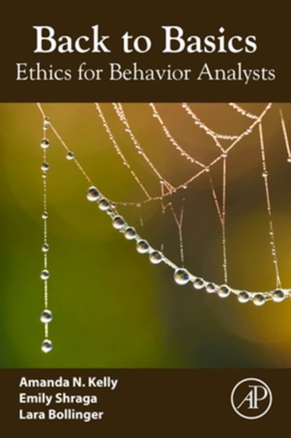 Back to Basics, Amanda N. (Behaviorbabe) Kelly ; Emily (Behavior Specialist Shraga ; Lara (Attorney Bollinger - Paperback - 9780323855662