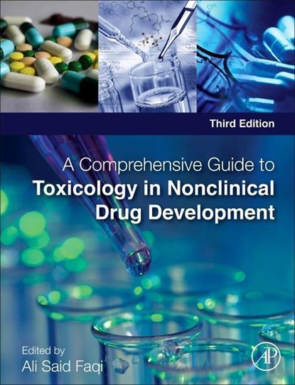 A Comprehensive Guide to Toxicology in Nonclinical Drug Development, ALI S. (ASF SCIENTIFIC SOLUTIONS,  Portage, MI, USA) Faqi - Gebonden - 9780323857048
